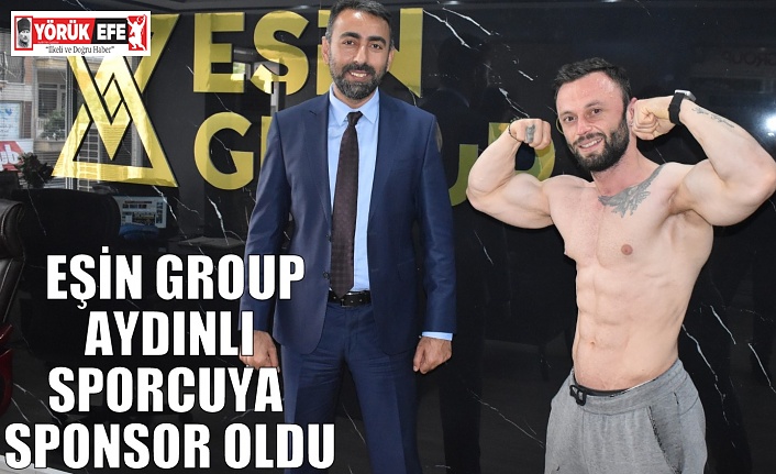 EŞİN GROUP AYDINLI SPORCUYA SPONSOR OLDU