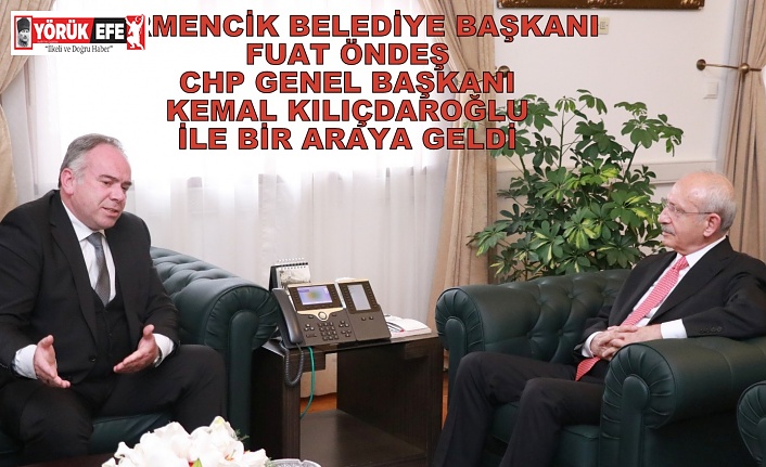 GERMENCİK BELEDİYE BAŞKANI FUAT ÖNDEŞ CHP GENEL BAŞKANI KEMAL KILIÇDAROĞLU İLE BİR ARAYA GELDİ