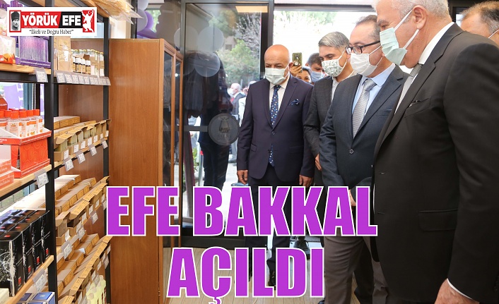 EFE BAKKAL AÇILDI