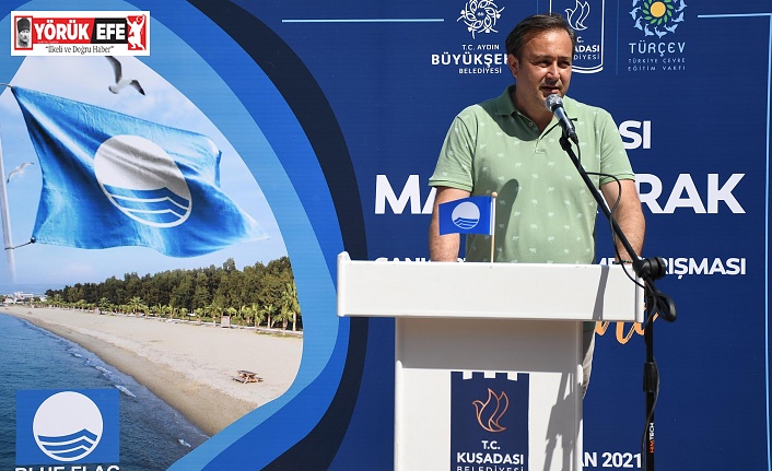 KUŞADASI’NDA MAVİ BAYRAKLAR GÖNDERE ÇEKİLDİ