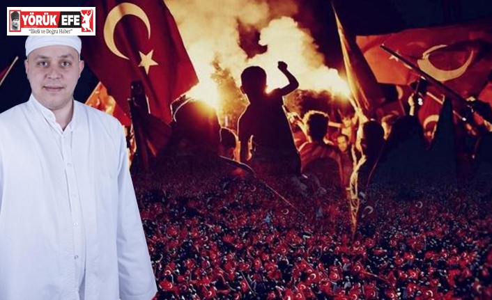“O gece Türk milleti bir kez daha esir alınamayacağını dünyaya göstermiştir”
