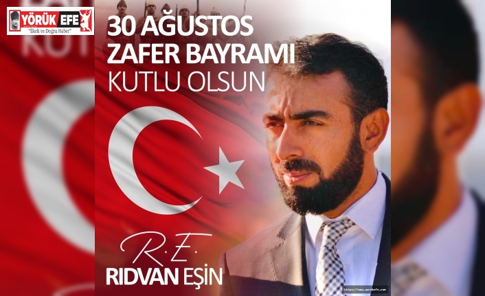 EŞİN 30 AĞUSTOS MESAJINI YAYINLADI