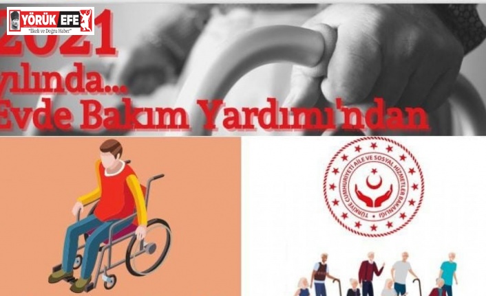 Engellilere 188 milyon 169 bin TL evde bakım ödemesi yapıldı