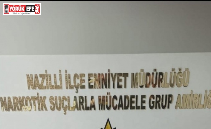 Nazilli polisinden uyuşturucu operasyonu