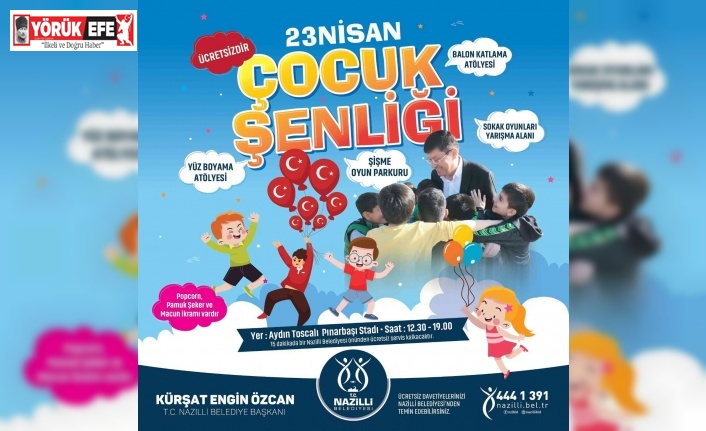 Nazilli Belediyesi 23 Nisan Şenlikleri başlıyor