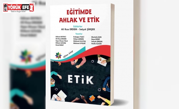 ADÜ öğretim üyesinin ’Eğitimde Ahlak ve Etik’ adlı kitabı yayınlandı