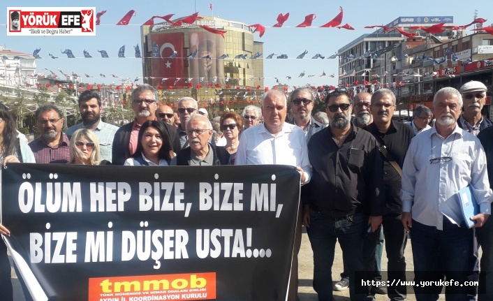 TMMOB Aydın” Kazalar ,ne kaderdir, ne de fıtratın da vardır”