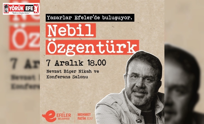 Efeler Belediyesi Nebil Özgentürk’ü ağırlayacak
