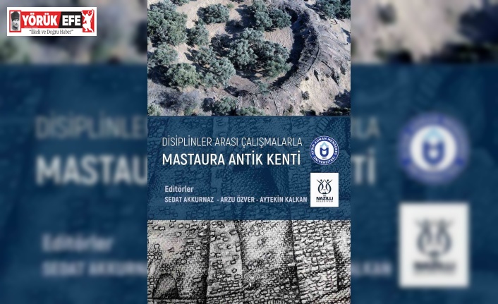 Mastaura Antik Kenti’nde yürütülen arkeolojik kazıların yeni kitabı yayımlandı