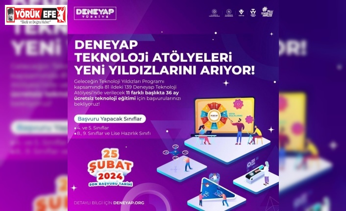 Deneyap Teknoloji Atölyeleri için başvurular devam ediyor