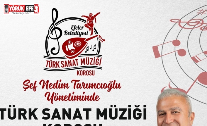 Efeler Belediyesi, Türk Sanat Müziği Korosu Efeler halkıyla buluşacak