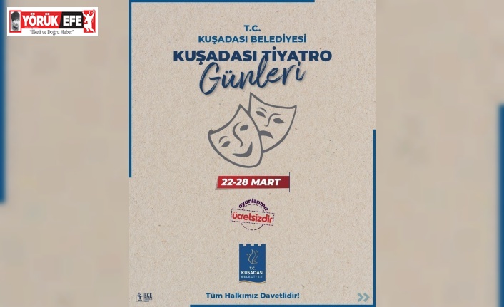 Kuşadası Tiyatro Günleri 22 Mart’ta başlıyor