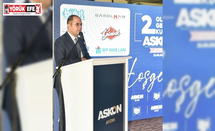 ASKON Aydın Şube Başkanı Gün;Ülkemizin ve Aydın’ın ekonomik kalkınmasını her tülü girişimin destekçisi olacağız