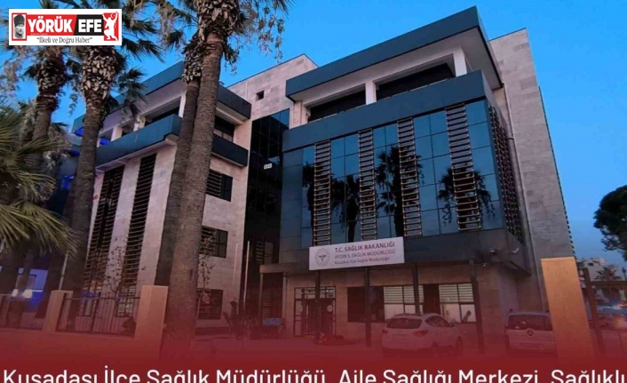 Kuşadası’nda yeni sağlık kompleksi hizmete giriyor