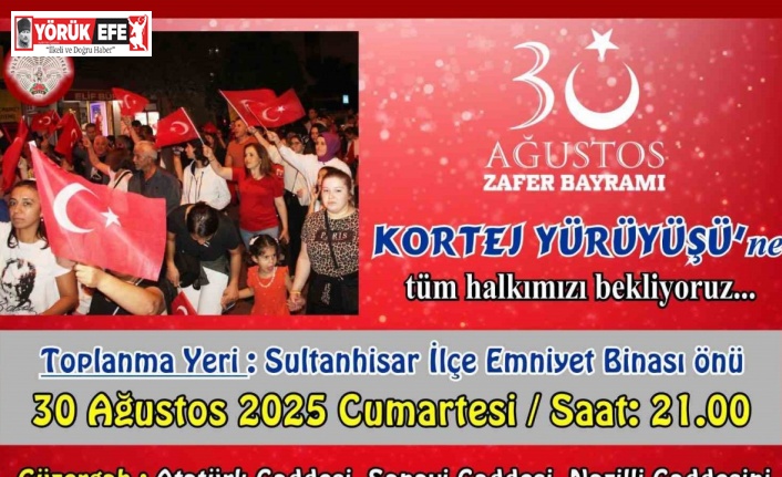 Sultanhisar, 30 Ağustos’u kortejle kutlayacak