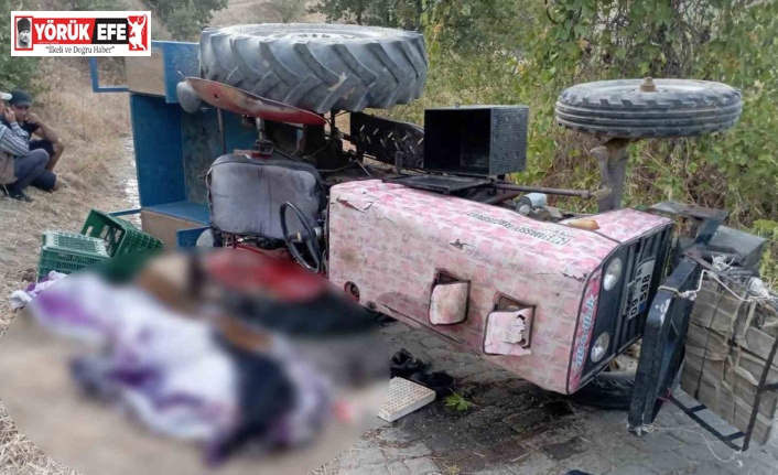 Aydın’da traktör devrildi: 1 ölü