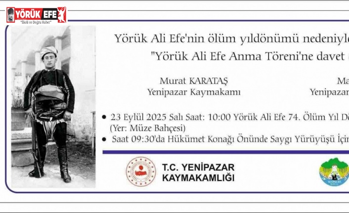 Yenipazar’da Yörük Ali Efe 74. ölüm yıl dönümünde anılacak