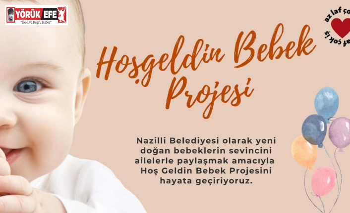 Nazilli Belediyesi ’Hoş Geldin Bebek’ projesini hayata geçiriyor