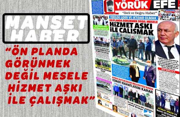 ÖN PLANDA GÖRÜNMEK DEĞİL MESELE HİZMET AŞKI İLE ÇALIŞMAK