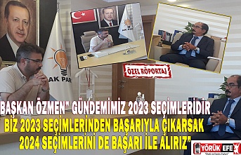 BAŞKAN ÖZMEN” GÜNDEMİMİZ 2023 SEÇİMLERİDİR. BİZ 2023 SEÇİMLERİNDEN BAŞARIYLA ÇIKARSAK 2024 SEÇİMLERİNİ DE BAŞARI İLE ALIRIZ”