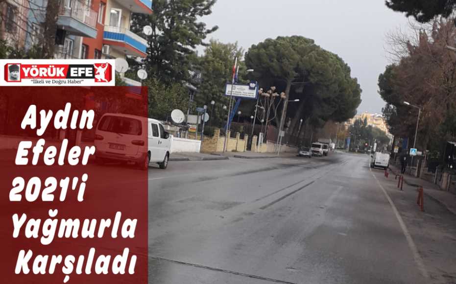 Aydın Efeler 2021'i Yağmurla Karşıladı