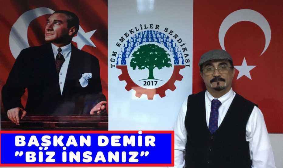 BAŞKAN DEMİR”BİZ İNSANIZ”