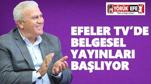 EFELER TV’DE BELGESEL YAYINLARI BAŞLIYOR