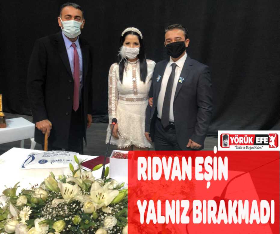 RIDVAN EŞİN YALNIZ BIRAKMADI