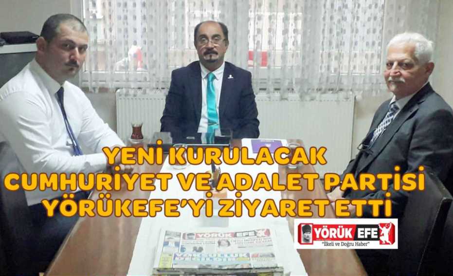 YENİ KURULACAK CUMHURİYET VE ADALET PARTİSİ YÖRÜKEFE’Yİ ZİYARET ETTİ