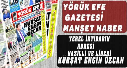 YEREL İKTİDARIN ADRESİ NAZİLLİ VE LİDERİ KÜRŞAT ENGİN ÖZCAN