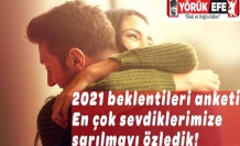2021 beklentileri anketi: En çok sevdiklerimize sarılmayı özledik!