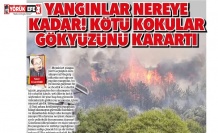 Yangınlar nereye kadar! Kötü kokular gökyüzünü karartı