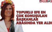 TOPUKLU EFE EN ÇOK KONUŞULAN BAŞKANLAR ARASINDA YER ALDI