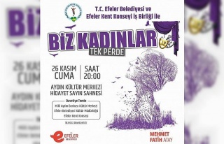 “Biz Kadınlar” isimli tiyatro oyunu perdelerini...