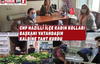 CHP NAZİLLİ İLÇE KADIN KOLLARI BAŞKANI VATANDAŞIN...