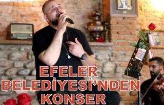 EFELER BELEDİYESİ’NDEN KONSER