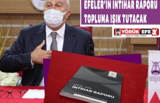 EFELER’İN İNTİHAR RAPORU TOPLUMA IŞIK TUTACAK
