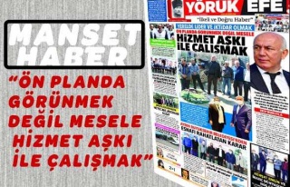 ÖN PLANDA GÖRÜNMEK DEĞİL MESELE HİZMET AŞKI...