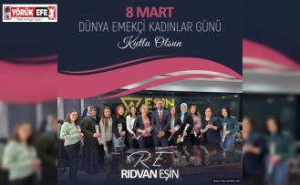 RIDVAN EŞİN'DEN KADINLAR GÜNÜ MESAJI