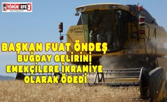 BAŞKAN FUAT ÖNDEŞ BUĞDAY GELİRİNİ EMEKÇİLERE İKRAMİYE OLARAK ÖDEDİ