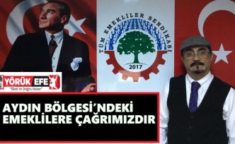 AYDIN BÖLGESİ’NDEKİ EMEKLİLERE ÇAĞRIMIZDIR