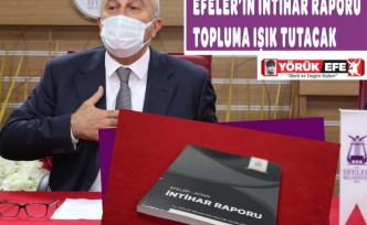 EFELER’İN İNTİHAR RAPORU TOPLUMA IŞIK TUTACAK