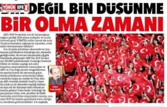 Bir Değil Bin Düşünme Bir Olma Zamanı