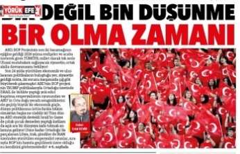 Bir Değil Bin Düşünme Bir Olma Zamanı