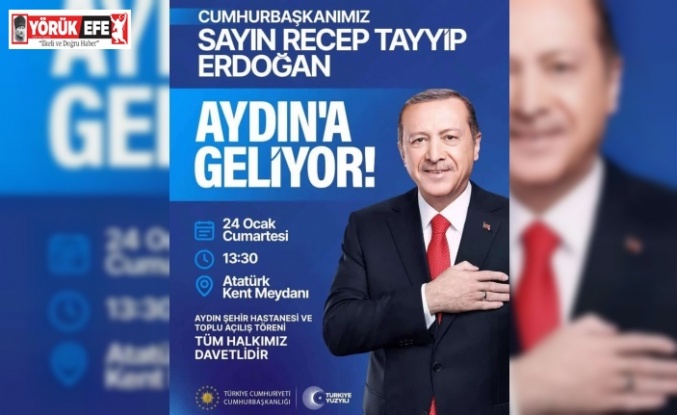 Cumhurbaşkanı Erdoğan Aydın’a geliyor