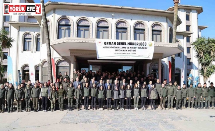 Orman ekiplerinin mesleki eğitim toplantısının ikincisi Aydın’da yapıldı